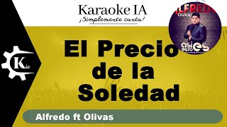 Alfredo ft Olivas  El Precio de la Soledad  Karaoke [upl. by Chapland]