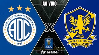 CONFIANÇA X RETRÔ AO VIVO  PRÉ COPA DO NORDESTE AO VIVO  ELIMINATÓRIAS COPA DO NORDESTE 2024 [upl. by Sirret784]