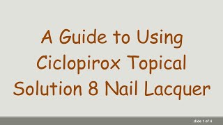 A Guide to Using Ciclopirox Topical Solution 8 Nail Lacquer [upl. by Toma589]