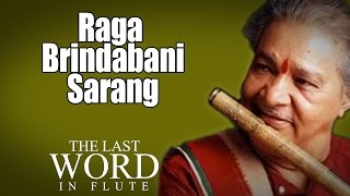 Raga Brindabani Sarang  Pandit Hariprasad Chaurasia  Album The Last Word In Flute  Music Today [upl. by Enegue]