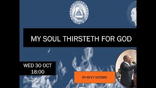 REV T GOTORE MY SOUL THIRSTETH FOR GOD [upl. by Sheelagh]