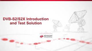 DVBS2S2X Introduction and Keysight Test Solutions [upl. by Rob]