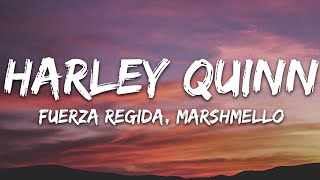 Fuerza Regida Marshmello  HARLEY QUINN LetraLyrics [upl. by Ligetti]