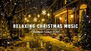 Beautiful Christmas Instrumental 2025🎄Relaxing Traditional Songs 🎁Top Christmas Songs For WorkSleep [upl. by Liscomb470]