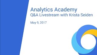 Analytics Academy QampA Livestream with Krista Seiden [upl. by Nosmas]