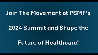 Join the Movement at PSMFs 2024 Summit Elevate Patient Safety and Transform Healthcare [upl. by Acnaiv]