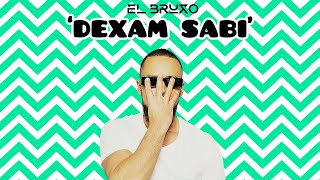 El Bruxo  DEXAM SABI Original Mix [upl. by Ettennaj541]