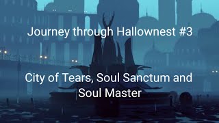 Journey through Hallownest 3  City of Tears Soul Sanctum I hate this place and Soul Master [upl. by Clementas]