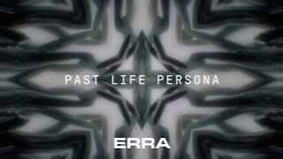 ERRA  Past Life Persona Lyrics Video [upl. by Nerred296]