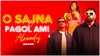 O Sajna x Pagol Ami Already  Mashup  Subha Ka Muzik  Bollywood X Bengali  Dance  Dj Remix [upl. by Adaval694]