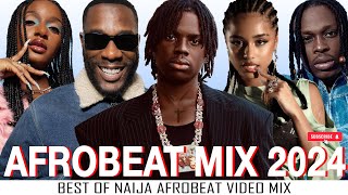 AFROBEATS MIX 2024 💥 BEST OF NAIJA AFROBEAT VIDEO MIX  AMAPIANO MIX 2024  BURNA BOY REMA WIZKID [upl. by Netnerb]