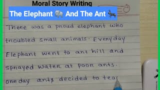 The Elephant and the ant story writing  English moral story writing  Moral story writing [upl. by Aihsena]