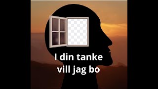 I din tanke vill jag bo [upl. by Ap]