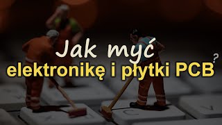 Jak myć elektronikę RS Elektronika 260 [upl. by Vonnie]