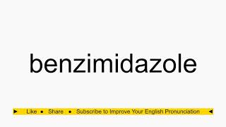 How to pronounce benzimidazole [upl. by Bent]