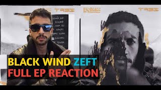 BLACK WIND  ZEFT  FULL EP REACTION  NEW MUSIC  🔥💀🇲🇦 [upl. by Renfred]