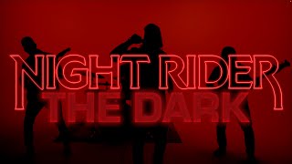 NIGHT RIDER  The Dark Official Music Video [upl. by Eceined]