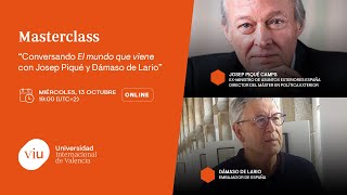 Masterclass Conversando El mundo que viene por Josep Piqué y Dámaso de Lario [upl. by Euginom]