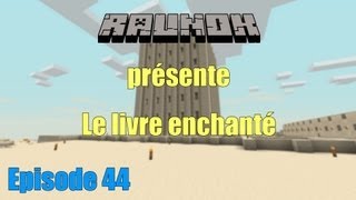 Tuto Minecraft  Le livre enchanté épisode 44 [upl. by Imim]