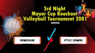 Inaruwa Night Mayor Cup Volleyball  Ramdhuni Vs PTVC Damak  LIVE [upl. by Samid]