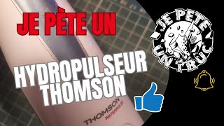 JE PÈTE UN HYDROPULSEUR THOMSON AVEC LA MASSE [upl. by Nayab]