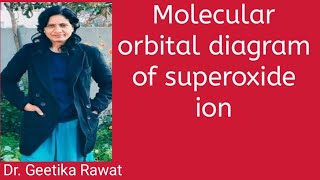 molecular orbital diagram of superoxide ion [upl. by Eceinwahs]