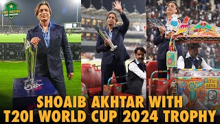 Shoaib Akhtar in the Spotlight as the ICC T20WorldCup 2024 Trophy Tour lit up Gaddafi Stadium 🌟🏆 [upl. by Annirok]