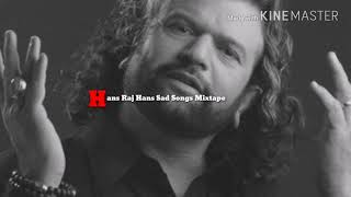 Hans Raj Hans Old Sad Songs Mixtape [upl. by Naihtniroc]