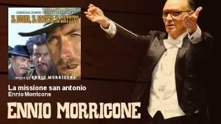 Ennio Morricone  La missione san antonio Il Buono Il Brutto Il Cattivo The Good The Bad The Ugly [upl. by Haidebej]