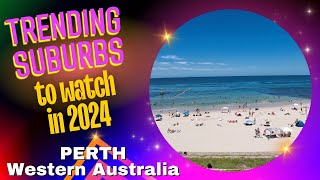 TRENDING SUBURBS to Watch in 2024  Perth Western Australia [upl. by Nomelif704]