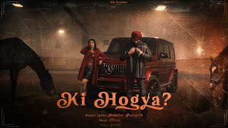 Ki Hogya Official Video Bhullar Raisaria Ft Rummy Maan  Meyr  Yazdi  Latest Punjabi Song 2024 [upl. by Nitsrek]