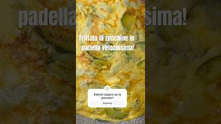 Frittata in padella facilissima zucchine mangiaresano frittata contorno secondopiatto [upl. by Skyla]