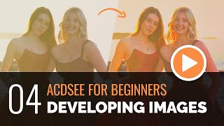 ACDSee for Beginners  04  Developing Images [upl. by Hornstein348]