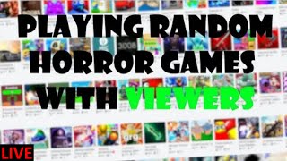 Playing Random Horror Games Viewers Pick  Roblox LIVE [upl. by Annawek889]