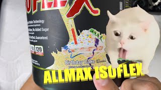 Protein Powder Review Allmax ISOFLEX Birthday Cake [upl. by Ominorej236]