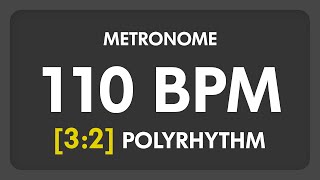 110 BPM  32 PolyRhythm Metronome [upl. by Seleta]