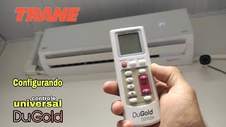 Configurando o controle universal DuGold ar split Trane inverter 9 12 e 24000BTUs 4MYW1624C100BAR [upl. by Uoliram]