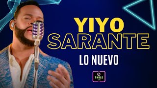 YIYO SARANTE LO NUEVO DE AHORA VOL 2 DJ THOLE [upl. by Milde]