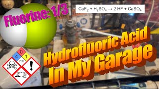 Making Hydrofluoric acid In My Garage [upl. by Neona]