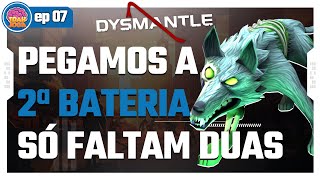 PEGAMOS A SEGUNDA BATERIA FALTAM APENAS MAIS DUAS   DYSMANTLE  EP 07 dysmantle gameplay [upl. by Annohsak]