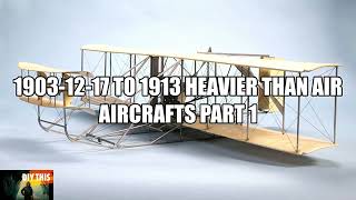 19031217 to 1913 Heavier Than Air Aircrafts Part 1 Red Baron Wright Brother Fokker Curtis [upl. by Adran284]