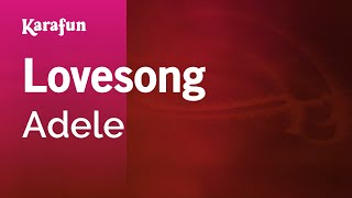 Lovesong  Adele  Karaoke Version  KaraFun [upl. by Annayd]