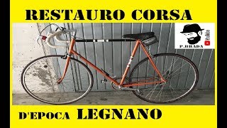 Come ho Restaurato Bici Corsa depoca Legnano DIY [upl. by Winifield]