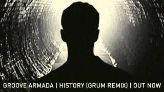 Groove Armada  History Grum Remix [upl. by Ahsila50]