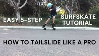 5 EASY STEPS ON HOW TO TAILSLIDE LIKE A PRO—SURFSKATE TUTORIAL surfskate surf surfadapter [upl. by Koser]