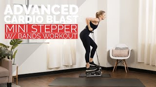 30 Minute Cardio Blast Mini Stepper w Bands Workout  Advanced [upl. by Tonry]