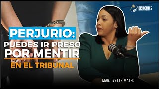 Disidentes T2 EP5 Mag Ivette Mateo Perjurio Puedes ir preso si mientes al tribunal [upl. by Asiuol]