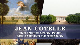 Jean Cotelle  une inspiration pour les jardins de Trianon  Interview de Coralie Beaune [upl. by Law]