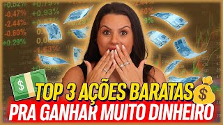 TOP 3 AÇÕES BARATAS E MUITO PROMISSORAS PARA O LONGO PRAZO [upl. by Lynnett]