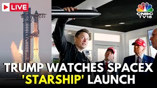 LIVE Donald Trump Joins Elon Musk For SpaceX Starship Rocket Launch in Texas  SpaceX Live  N18G [upl. by Aihsas]